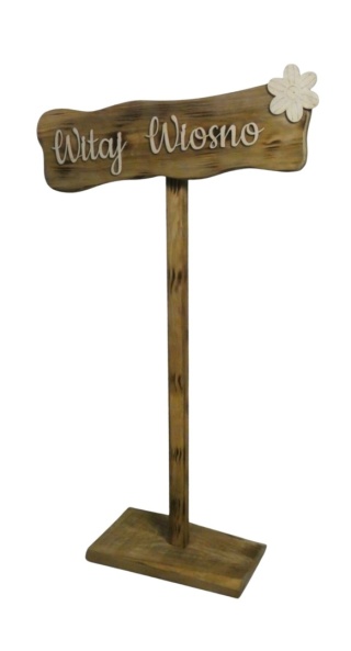 Drogowskaz " Witaj wiosno " - Przypalany