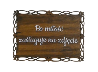 Tabliczka " Bo milość zasługuje na zdjęcie " - Brązowa