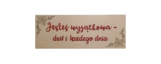 Tabliczka " Jesteś wyjątkowa - dziś i każdego dnia " - Naturalna