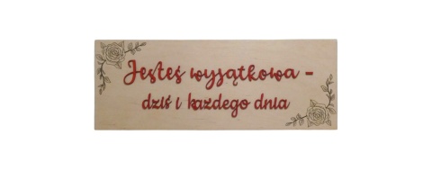 Tabliczka " Jesteś wyjątkowa - dziś i każdego dnia " - Naturalna