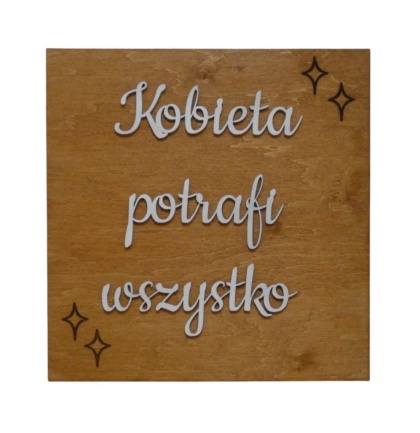 Tabliczka " Kobieta potrafi wszystko " - Koniak