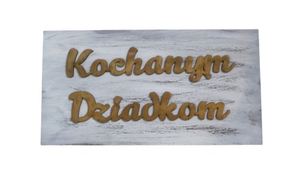 Tabliczka " Kochanym Dziadkom "- Biały Przecierany