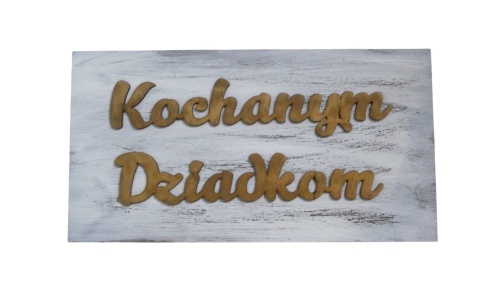 Tabliczka " Kochanym Dziadkom "- Biały Przecierany