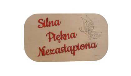 Tabliczka " Silna Piękna Niezastąpiona " - Naturalna