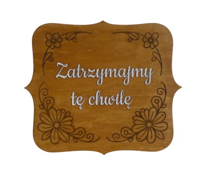 Tabliczka " Zatrzymajmy tę chwilę " - Koniak