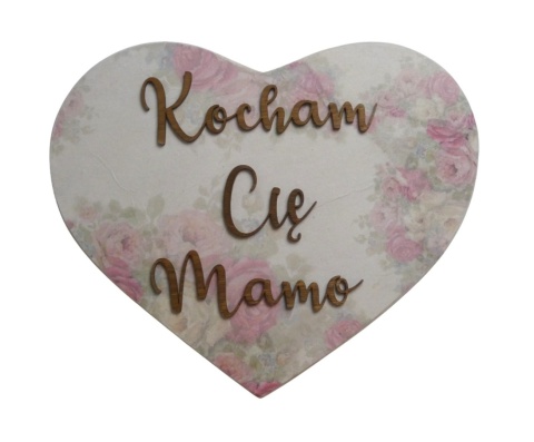 Tabliczka serce "Kocham Cię Mamo" - #3 Decoupage